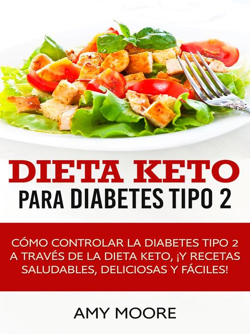 Title details for Dieta Keto para la diabetes tipo 2 by Amy Moore - Available